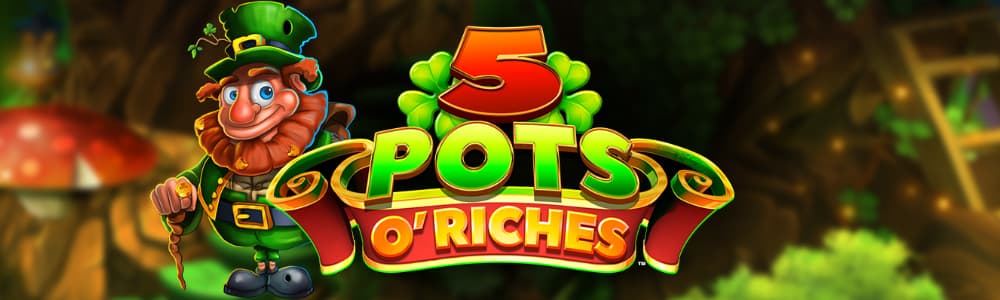 5 Pots O’Riches spilleautomat